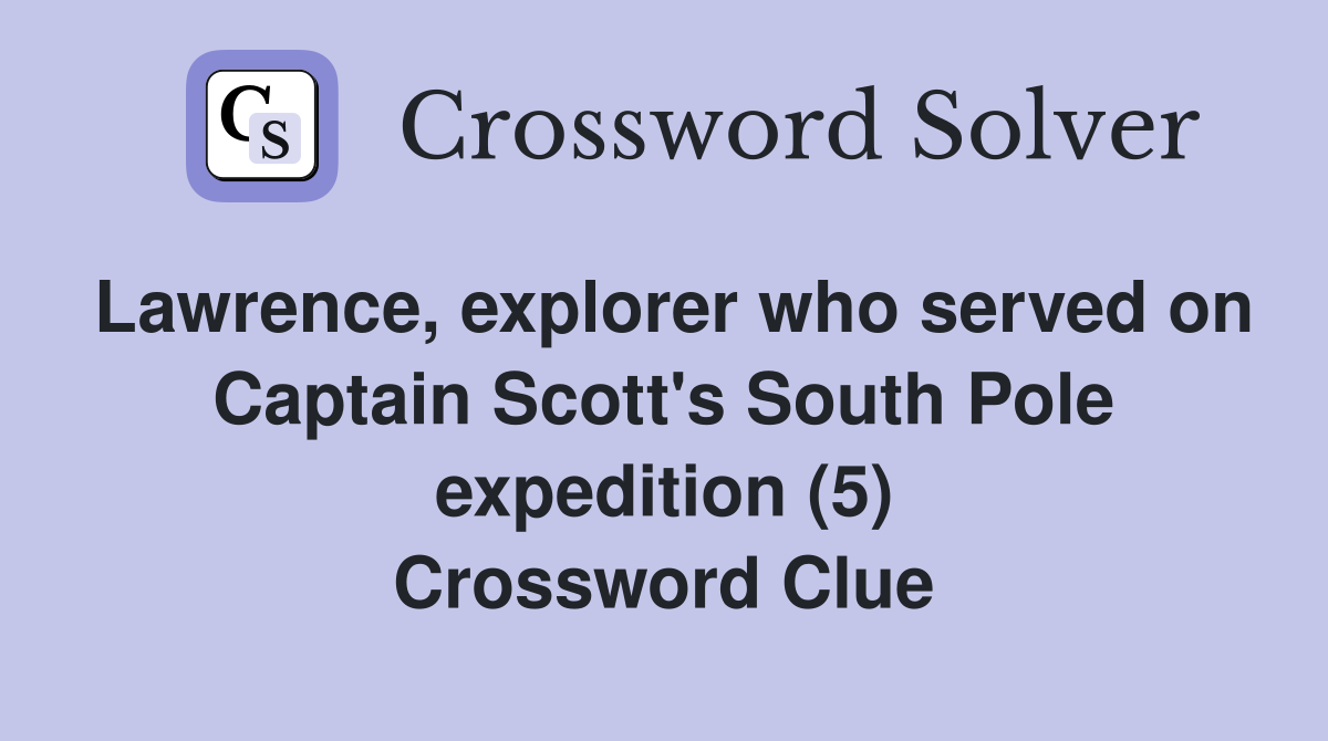 Lawrence, explorer who served on Captain Scott's South Pole expedition